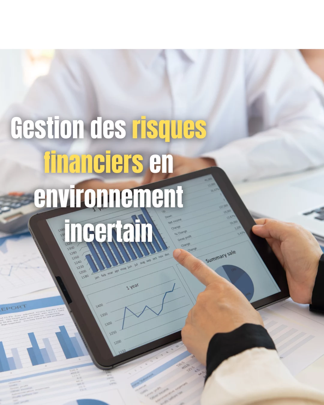 Gestion des risques financiers en environnement incertain