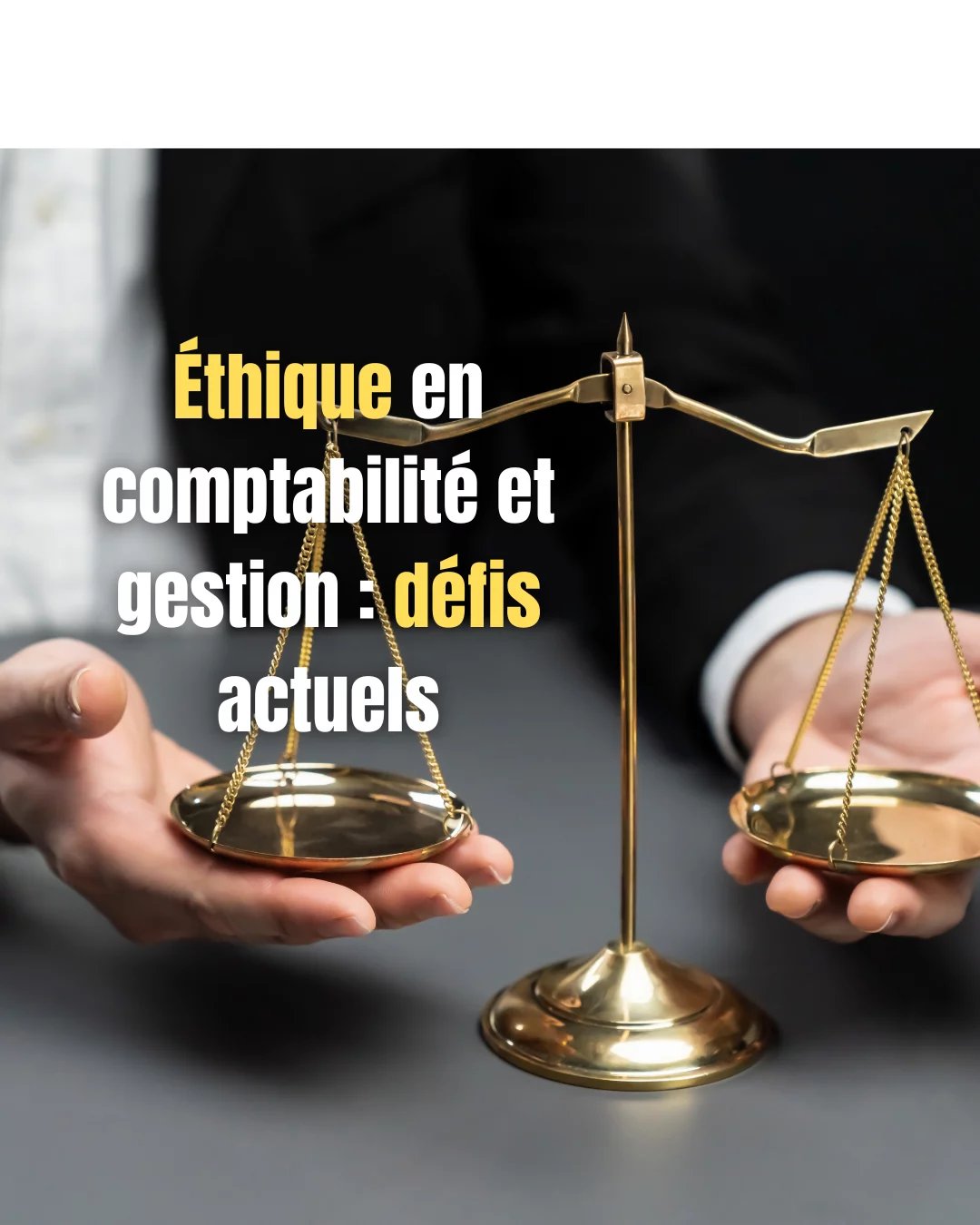 Éthique en comptabilité et gestion : défis actuels