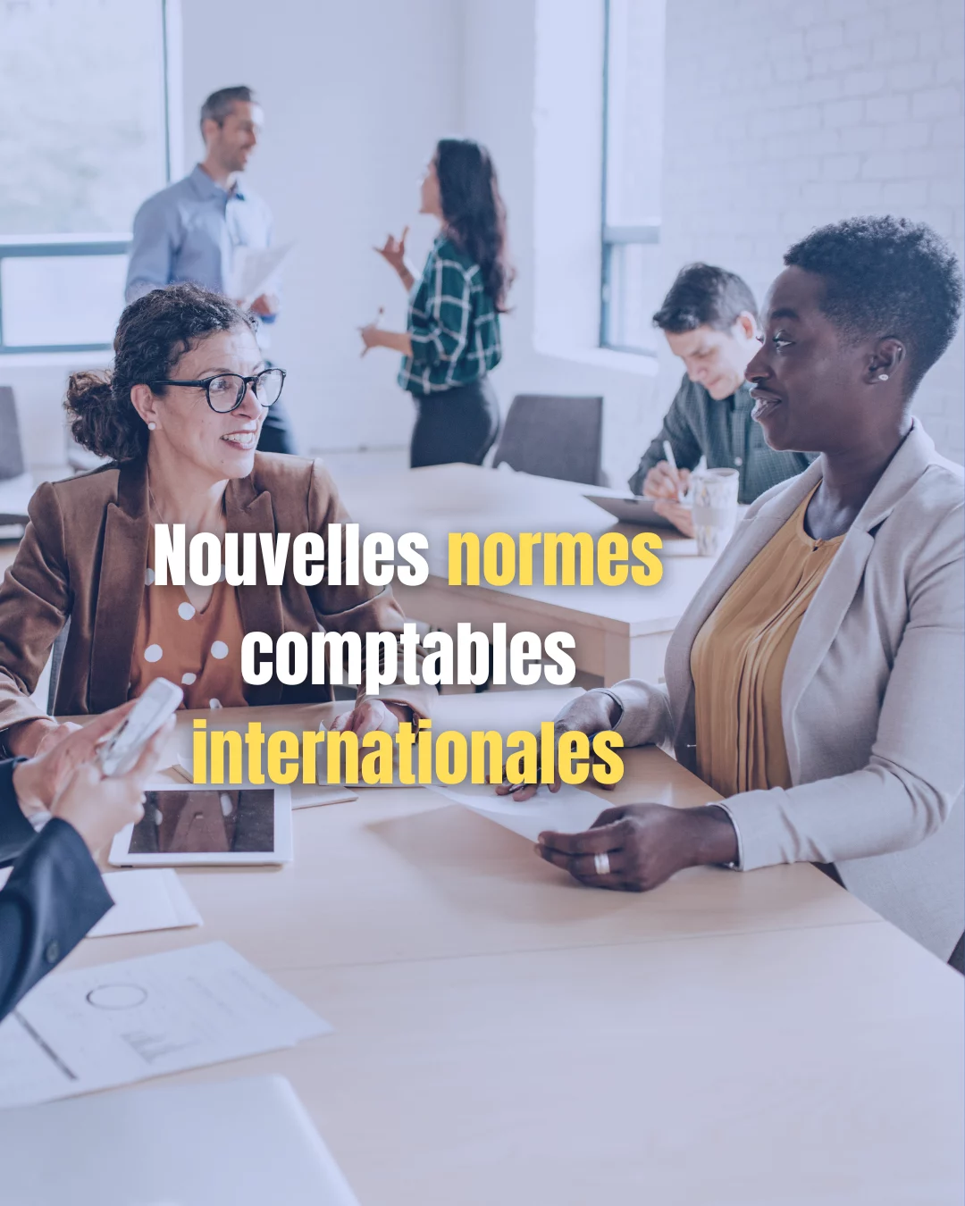 Nouvelles normes comptables internationales: ce qu’il faut savoir